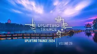 UPLIFTING TRANCE 2024 VOL. 29 [FULL SET]