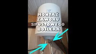 Montaż zaworu opróżniającego bojler na działce letniskowej