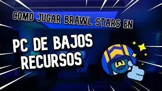 COMO JUGAR BRAWL STARS EN PC DE BAJOS RECURSOS