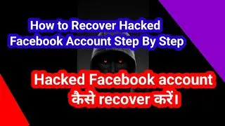 How to Recover a Hacked Facebook Account In Hindi | Easy Steps to Restore Your Account