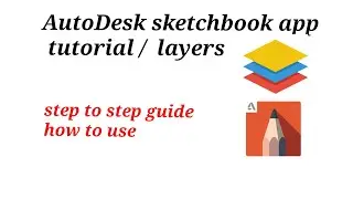 AutoDesk sketchbook application tutorial #3/How to use layers in AutoDesk sketchbook