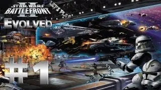 Let's Play Star Wars: Battlefront 2 Evolved Ep. 1