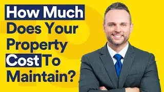 How Much Does Your Property Cost To Maintain