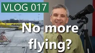 Vlog 017 - I Quit Flying... for Now. Traveling locally instead