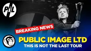 PiL ANNOUNCE UK TOUR 2025 - JOHN LYDON