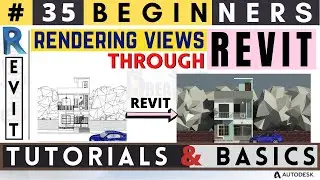 #35 Beginners / RENDERING VIEWS THROUGH *REVIT / Revit Tutorials & Basics / 