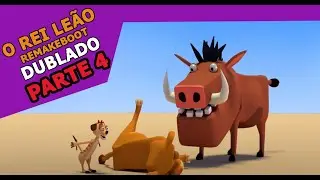 O Rei Leão DUBLADO BR (Parte 4) Remakeboot