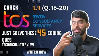 L4. (16-20) Crack TCS Coding || Technical Interview || 45 TCS Arrays String Coding Questions