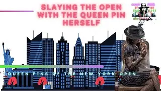 SLAYING THE OPEN WITH THE QUEEN PIN 07 11 2024