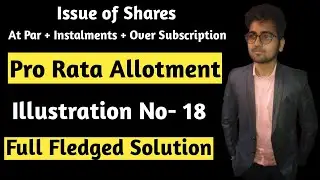 Issue of Shares | PRO RATA | Illustration 18 | Full Fledged Question | CLASS 12th | TS GREWAL
