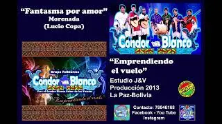 Fantasma por amor - Cóndor Blanco