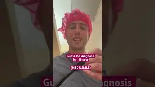 Guess the diagnosis (USMLE MSK)