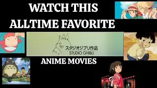 Ghibli Anime movies, You should definetely watch❤❤
