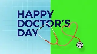 Happy Doctor’s Day | National Doctor’s Day | Social Media Motion Graphics | Green Screen