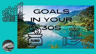 6 Financial Goals in Your 30s