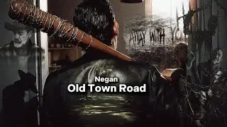 Negan [Twd] //Old Town Road