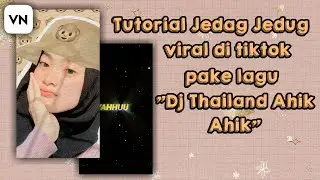 Tutorial Edit Jedag Jedug lagu "Dj Tailand Ahik Ahik:'v viral tiktok||VN