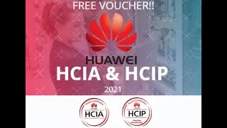 FREE VOUCHER HCIA & HCIP HUAWEI 2021