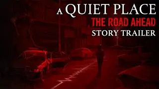 A Quiet Place: The Road Ahead – Story Trailer