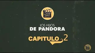 LOS HIJOS DE PANDORA | CAPITULO 2 | La Novela Cubana