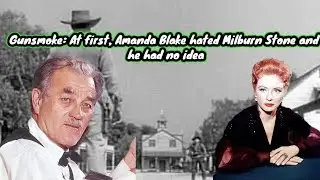Gunsmoke: At first, Amanda Blake hated Milburn Stone and he had no idea