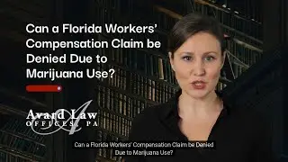 Can a Florida Workers’ Compensation Claim be Denied Due to Marijuana Use?