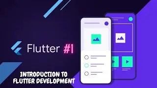 Introduction to Flutter Beginner Course 1 (Understanding Flutter Concepts)