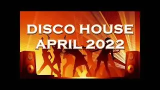 DISCO HOUSE APRIL 2022