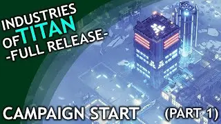 Industries of Titan (Full Release) / part 1 / Campaign Start