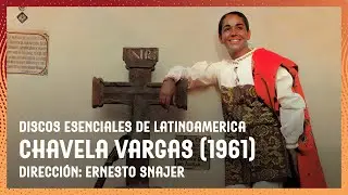Discos esenciales de Latinoamérica | Chavela Vargas (1961), dirección musical: Ernesto Snajer
