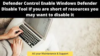 Defender Control Enable Windows Defender Disable Tool If you are short of resources