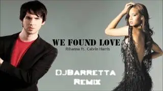 We Found Love (House Remix) - DjBarretta