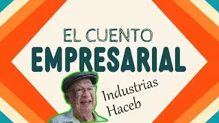 v#ElCuentoEmpresarial | La historia de José María Acevedo, fundador de Industrias Haceb