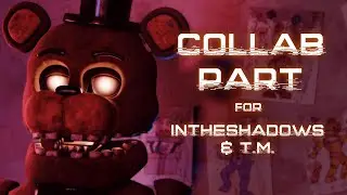 Collab Part for InTheShadows & T.M. (Back Again) | FNAF BLENDER ANIMATION