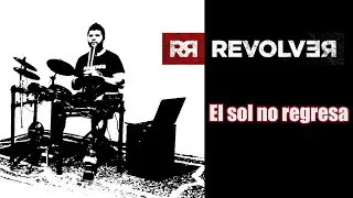 REVOLVER - El sol no regresa (La quinta estación)