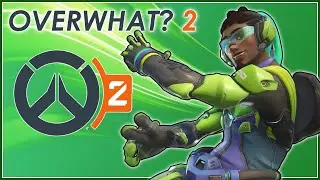 Overwhat? 2