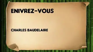 Enivrez vous - Charles Baudelaire