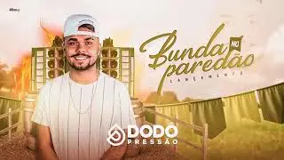 Dodô Pressão - Bunda no Paredão ( Aquecimento )