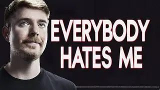 So Everybody Hates MrBeast Now?