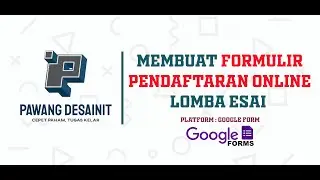Cara Membuat Formulir Pendaftaran Online Lomba Esai di Google Form || Pawang DesainIT