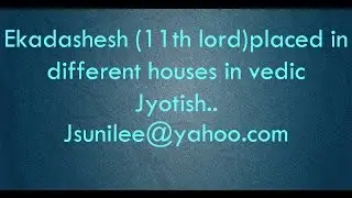 Labhesh the 11th lord and its gains as per vedic jyotish by sunilee..