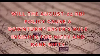 Will Bayer's Rule Trigger a Downturn in Nifty and Bank Nifty? RBI Policy Insights