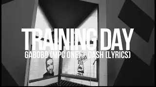 GABOBO (MPC ONE) + DASH (LYRICS) #trainingday