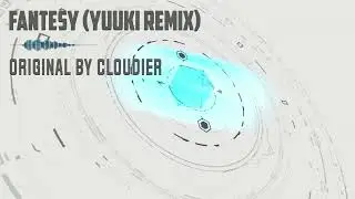 Cloudier - Fantasy (Yuuki Remix)