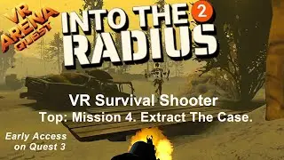 INTO THE RADIUS 2. Top: Mission 4, Extract The Case. On META QUEST 3.  Part1.  Security level 2