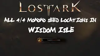 ALL [4/4] Wisdom Isle Mokoko Seeds Locations In Lost Ark