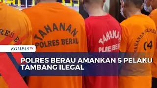 Polres Berau Amankan 5 Pelaku Tambang Ilegal