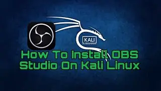 How To Install OBS Studio On Kali Linux 2025