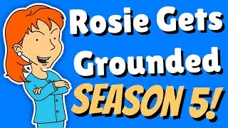 Rosie Gets Grounded - Season 5