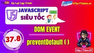 37.8 Event JS _ Cách Sử Dụng preventDefault() trong JavaScript _ Ngăn Chuyển Hướng Form